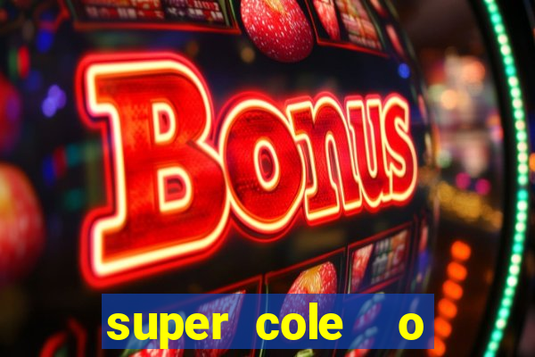 super cole  o 7784 jogos download